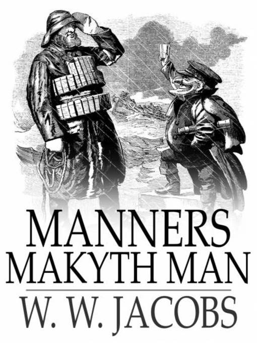 Title details for Manners Makyth Man by W. W. Jacobs - Available